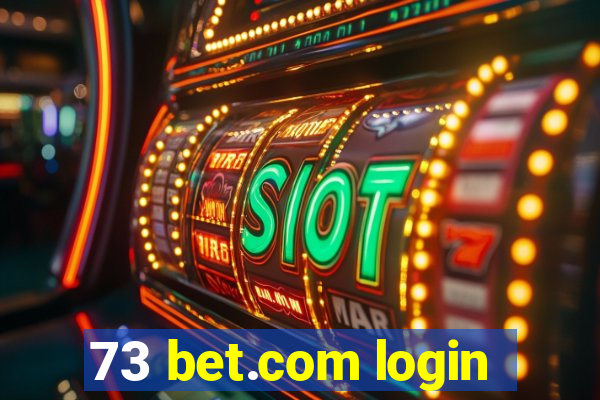 73 bet.com login